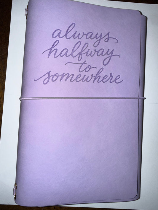 Always Halfway to Somewhere Embossed Journal Cover